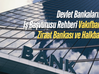 Devlet Bankalarına İş Başvurusu Rehberi
